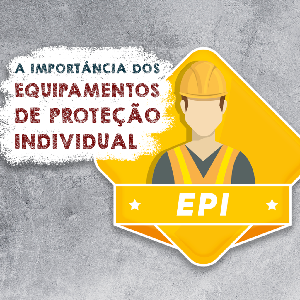 A importância do Equipamento de Proteção Individual